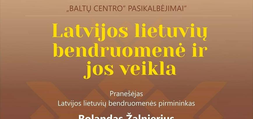 LATVIJOS LIETUVIŲ BENDRUOMENĖ IR JOS VEIKLA