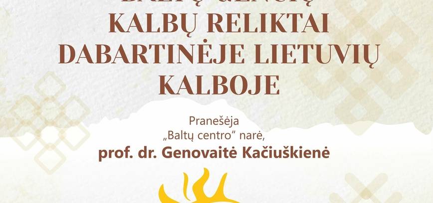 BALTŲ GENČIŲ KALBŲ RELIKTAI DABARTINĖJE LIETUVIŲ KALBOJE