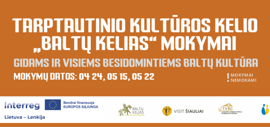 TARPTAUTINIO KULTŪROS KELIO „BALTŲ KELIAS“ MOKYMAI