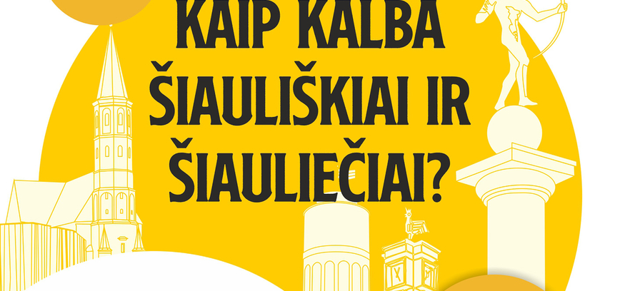 Paskaita „Kaip kalba šiauliškiai ir šiauliečiai“