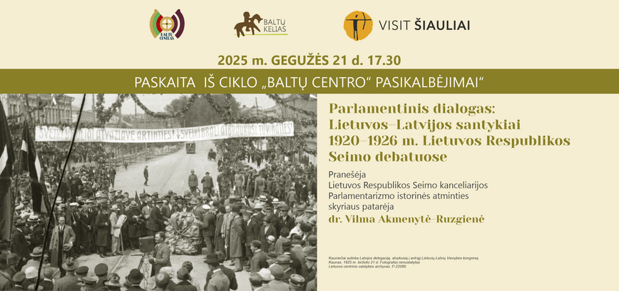 PARLAMENTINIS DIALOGAS: LIETUVOS–LATVIJOS SANTYKIAI 1920–1926 M. LIETUVOS RESPUBLIKOS SEIMO DEBATUOSE