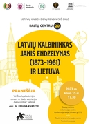 PASKAITA ,,LATVIŲ KALBININKAS JANIS ENDZELYNAS (1873-1961) IR LIETUVA"